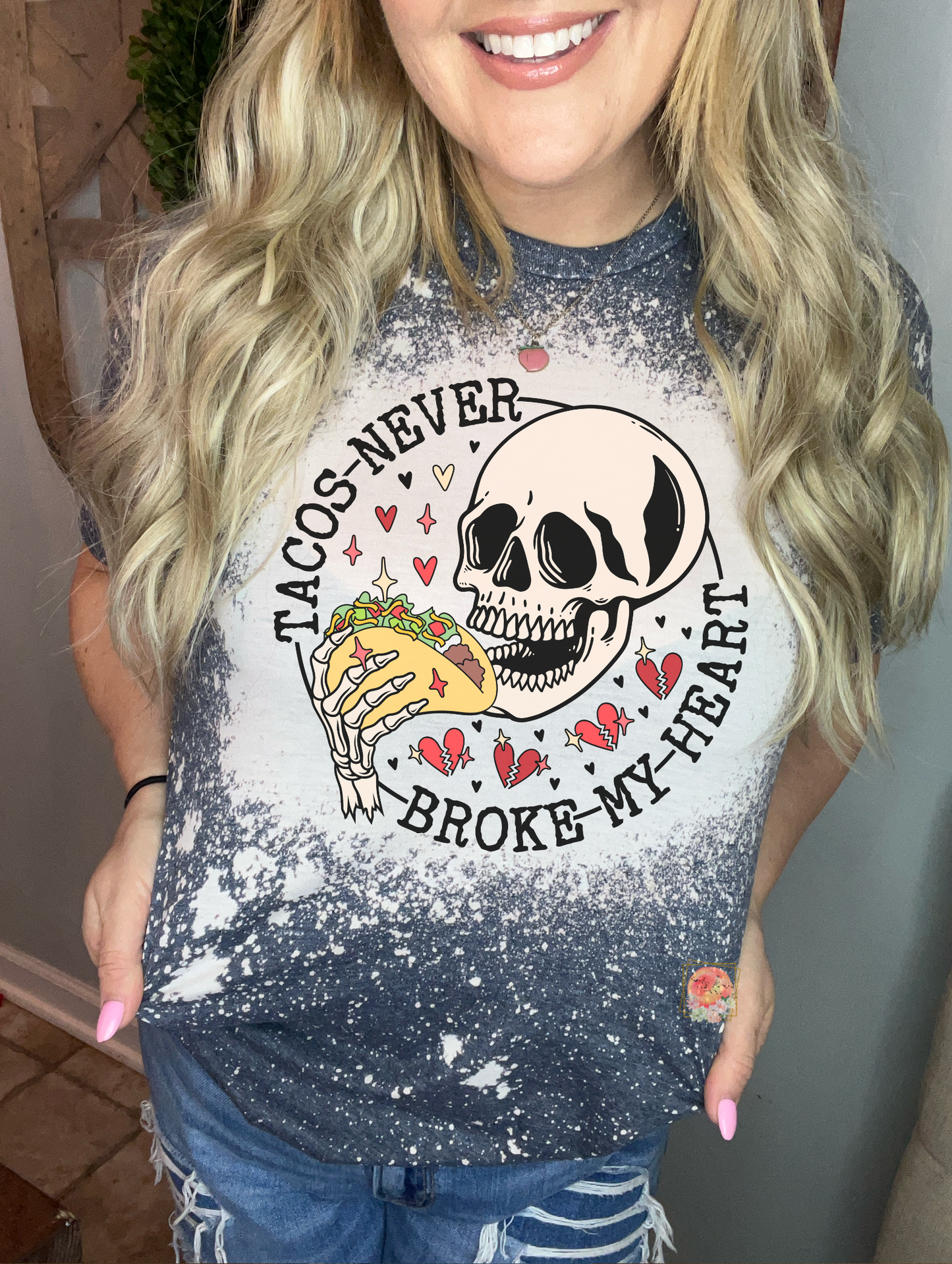 Tacos never broke my heart