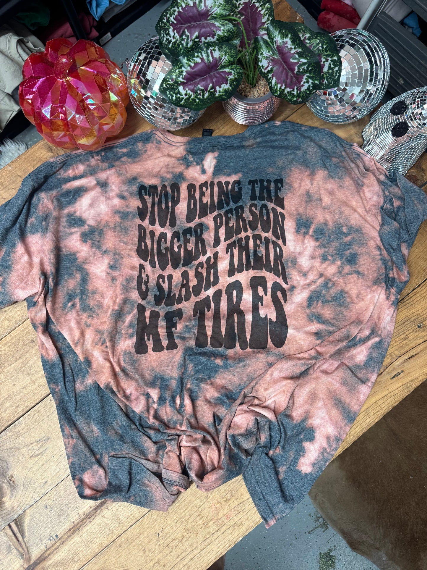 Size 5XL front and back “stop being the bigger person and slash their mf tires