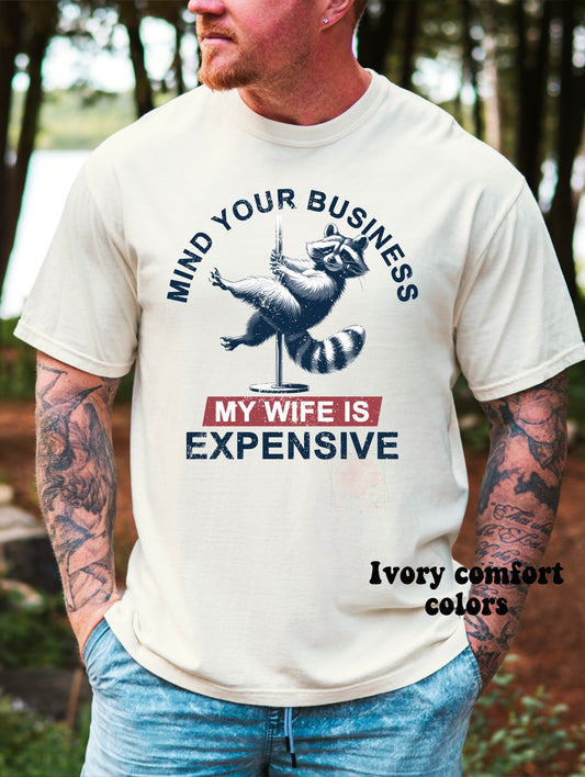 Mind your business, my wife is expensive
