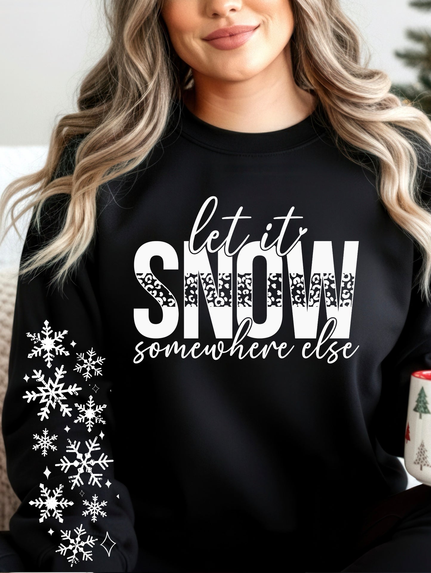Black Let It Snow Somewhere Else sweater