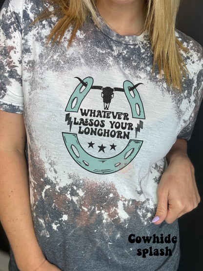 Whatever Lassos Your Longhorn- 4 color options!