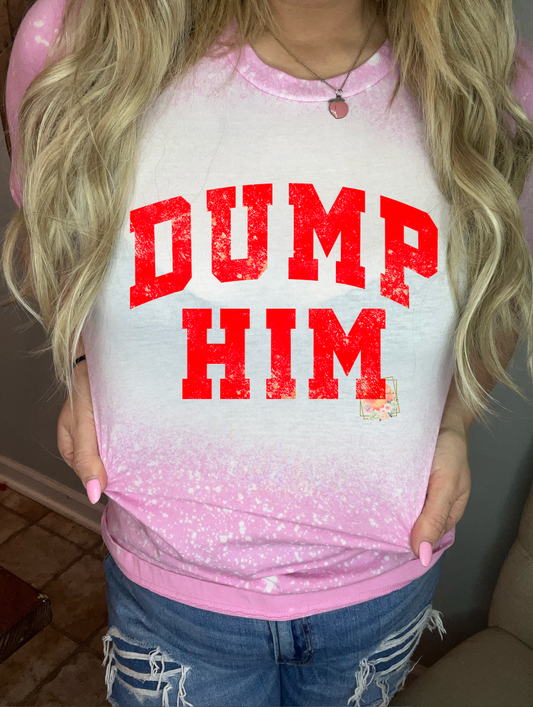 Dump him