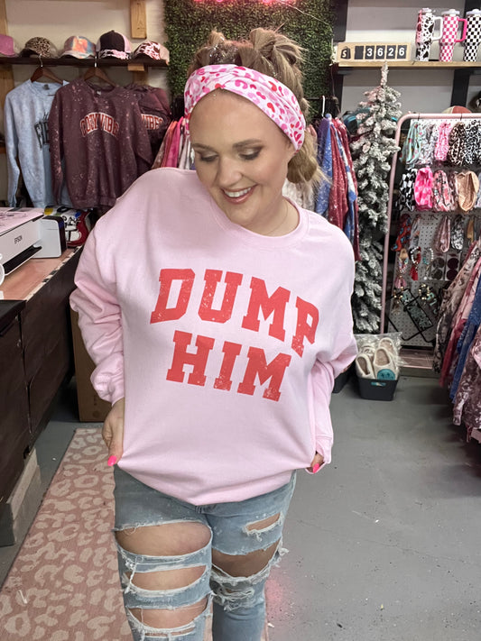 Dump him pink crewneck