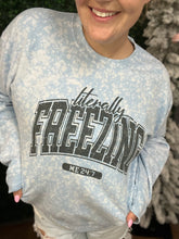 Load image into Gallery viewer, Literally freezing me 24/7 snowy blue crewneck
