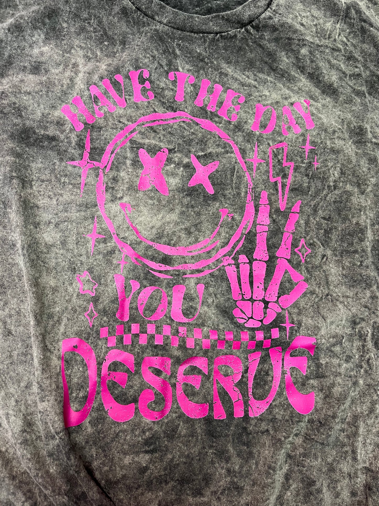Have the day you deserve black Mineralwash tee