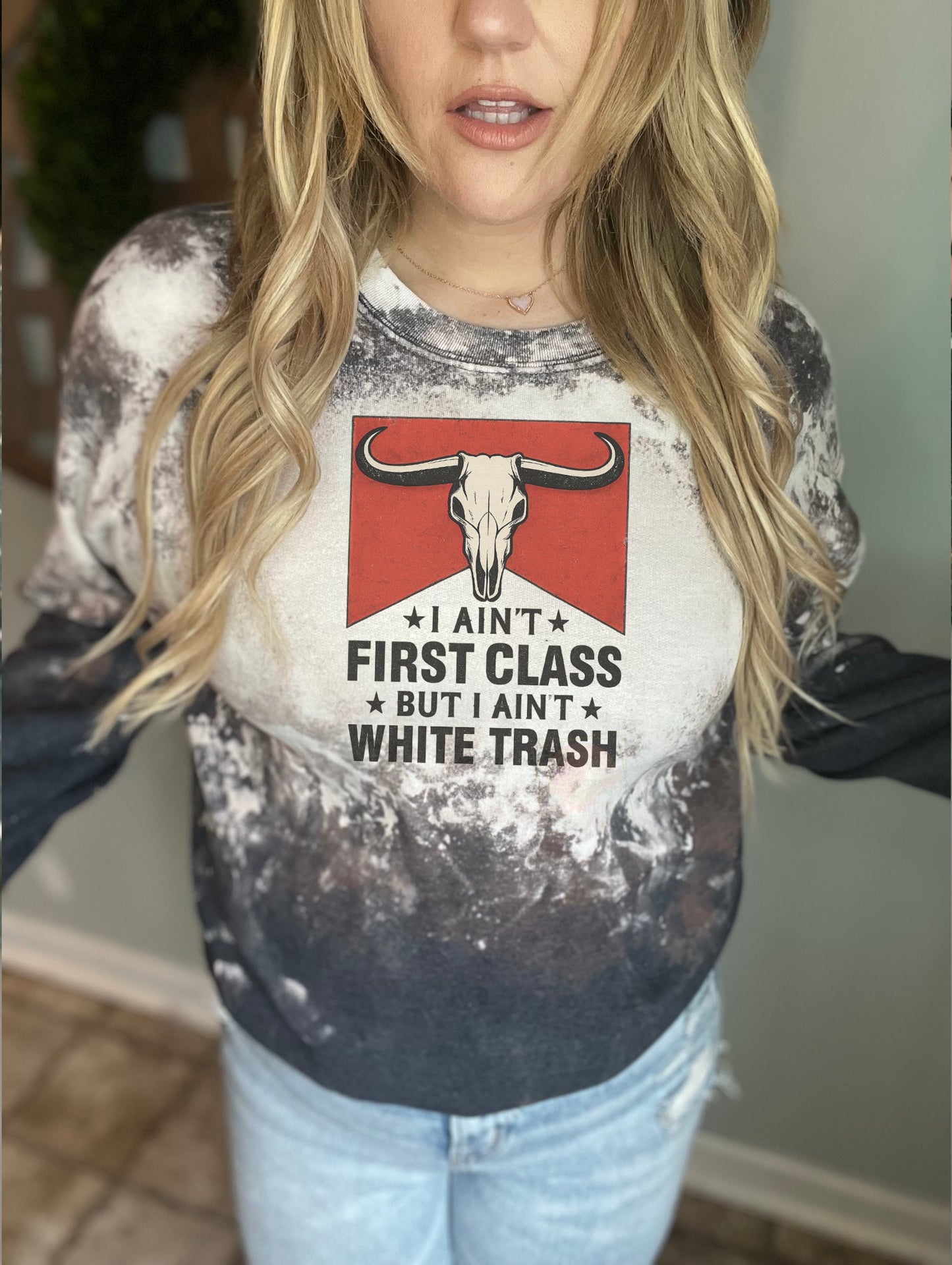 I ain’t 1st class but I ain’t white trash