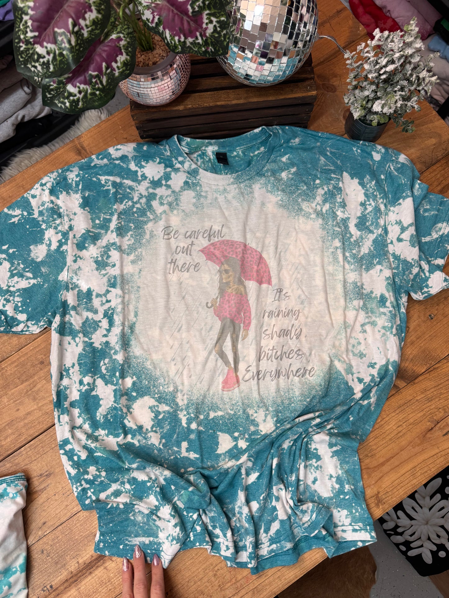 Size 3XL Be careful out there, it’s raining shady bitches everywhere ￼