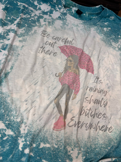 Size 3XL Be careful out there, it’s raining shady bitches everywhere ￼