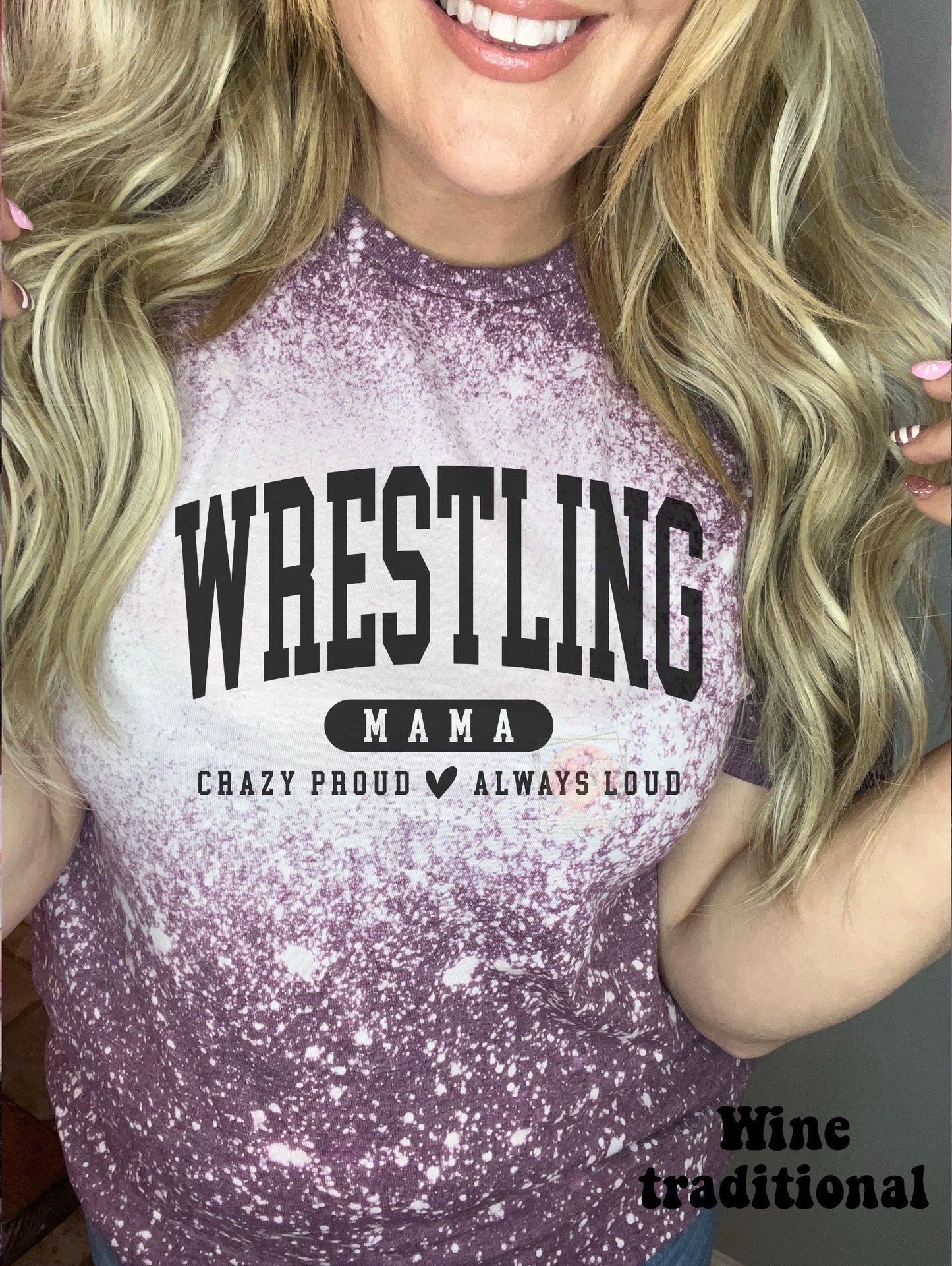 Wrestling Mama, Crazy Proud, Always Loud