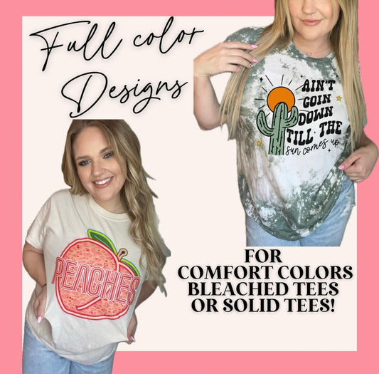 Full color Design choices for comfort colors, 2 tone acidwash, dark bleached, and solid color options