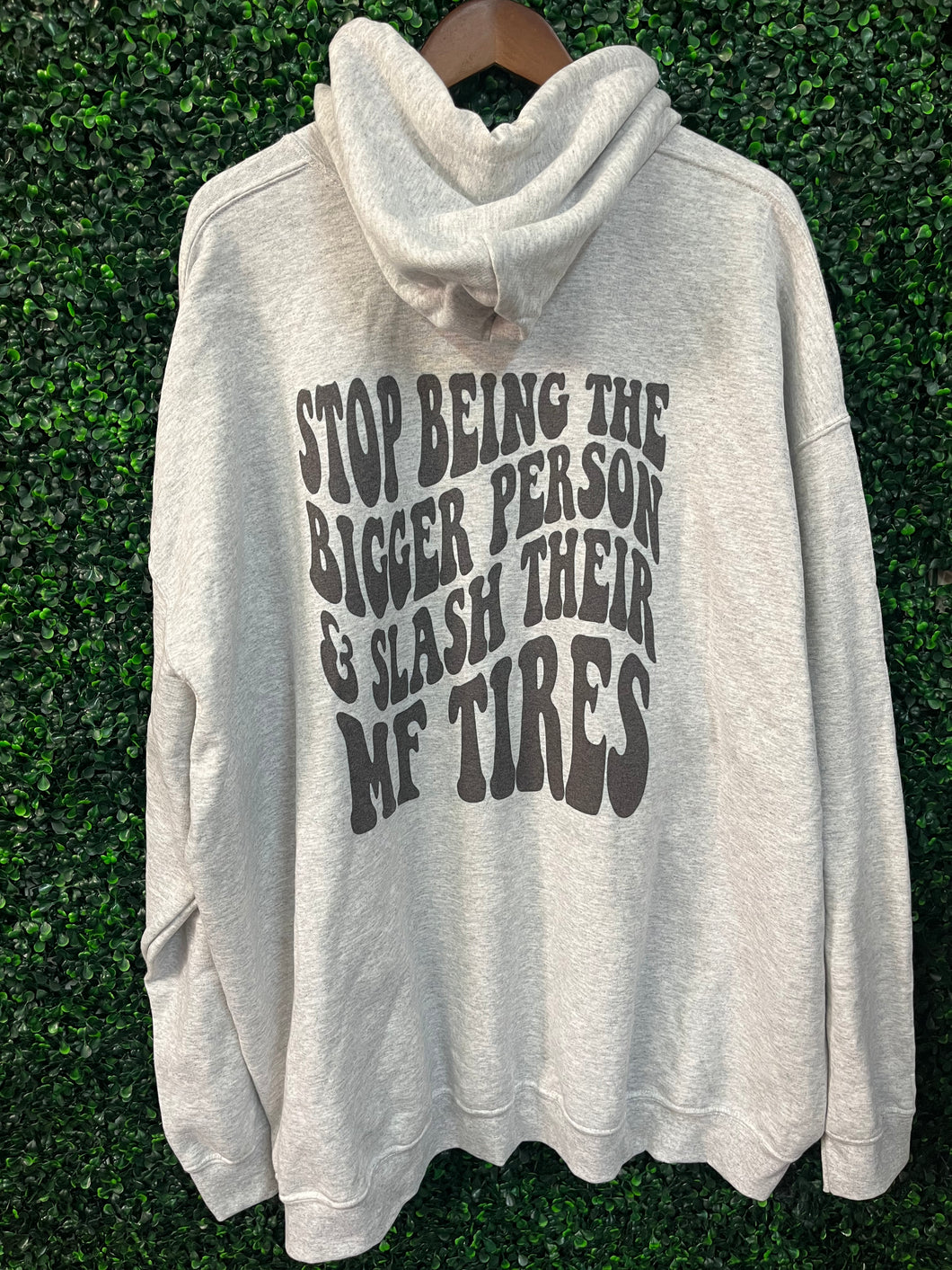Size 5XL stop being the bigger person and slash their MF tires HOODIE￼