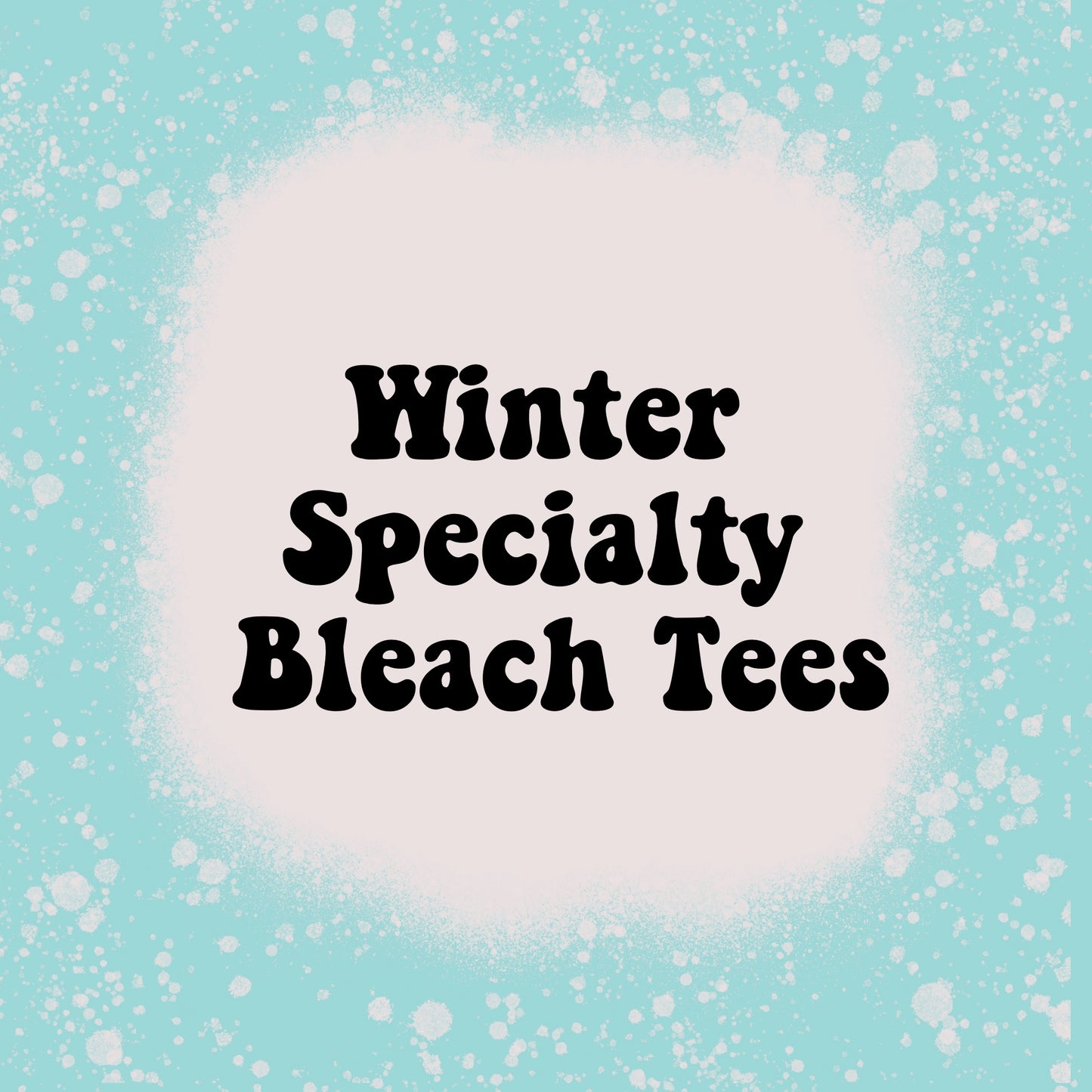 Seasonal Winter bleached tees