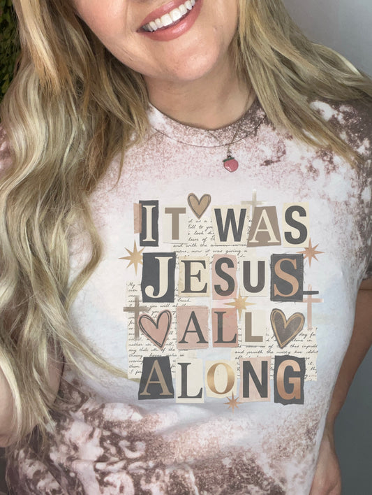 It Was Jesus All Along