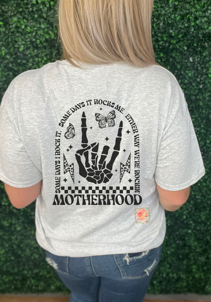 Motherhood, some days I rocket, some days it rocks me front and back tee