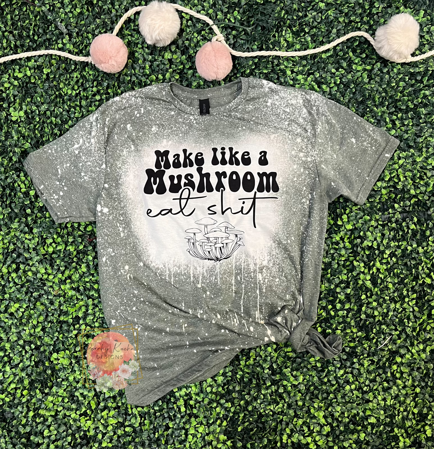 Make like a mushroom & eat shit bleached tee