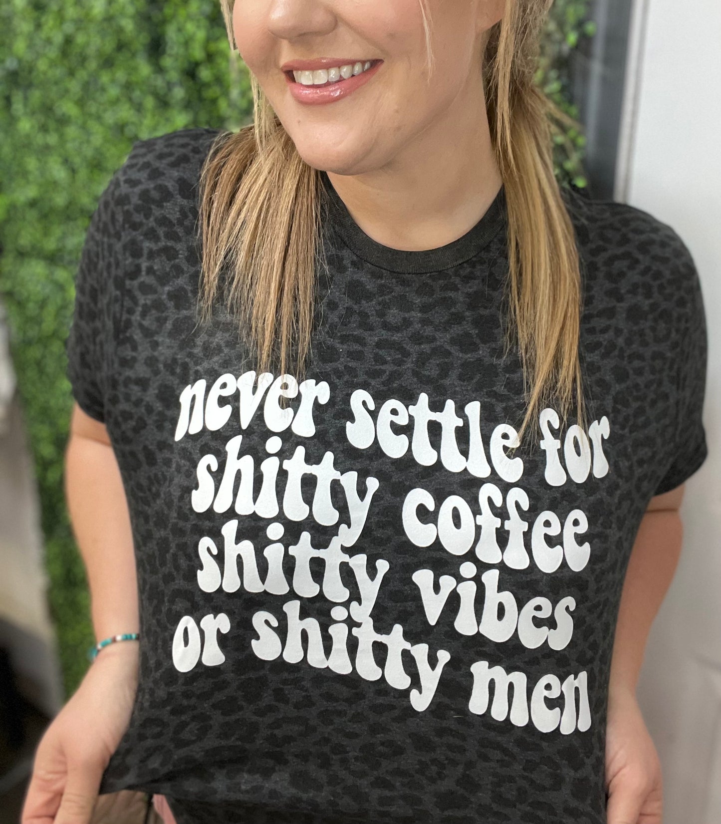 Never settle for shitty coffee, shitty vibes, or shitty men