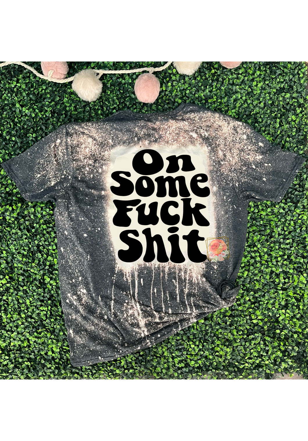 On some fuck shit bleached tee