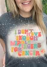 Load image into Gallery viewer, I don’t have enough middle fingers for cancer tee
