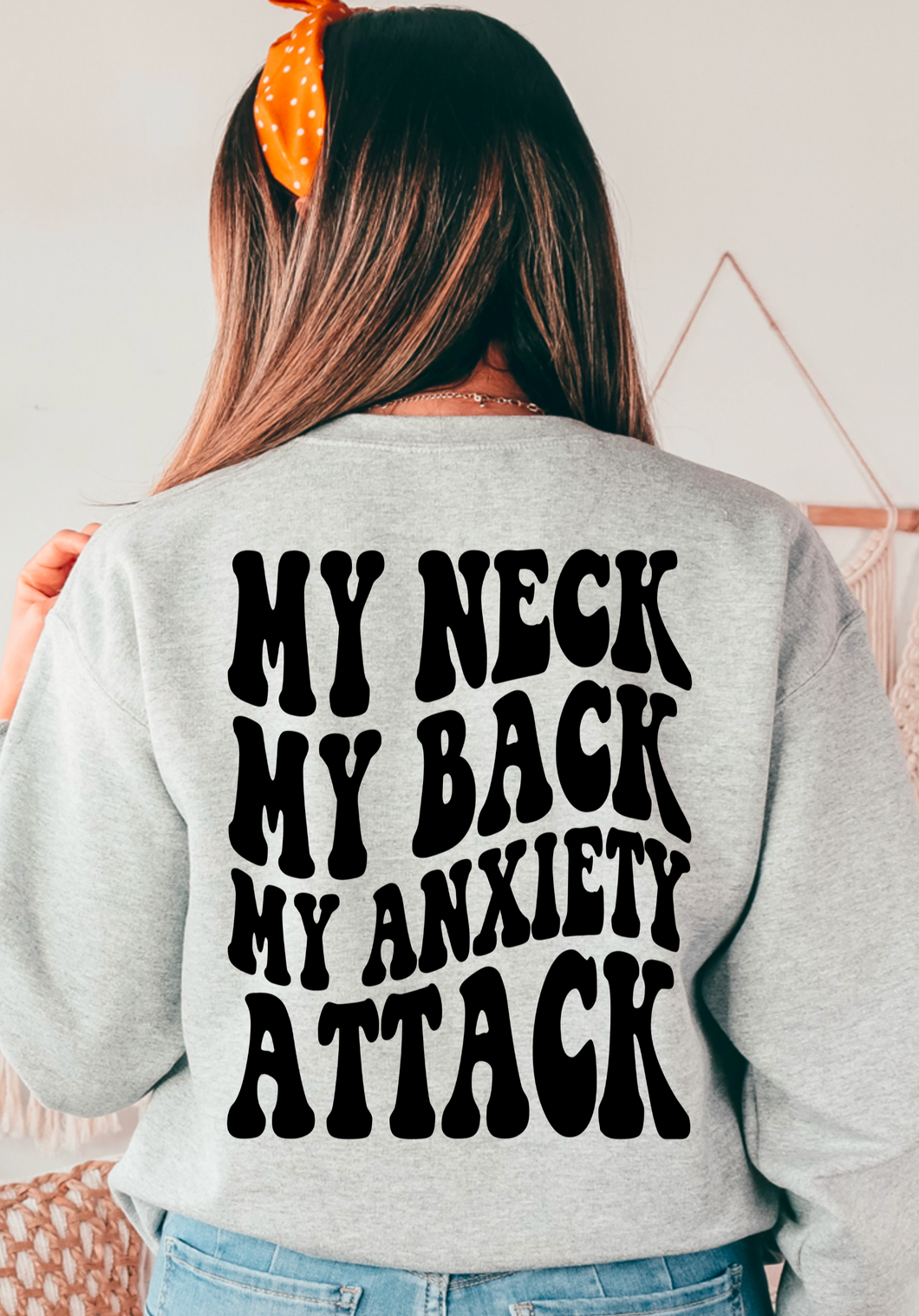 My neck, my back, my anxiety attack